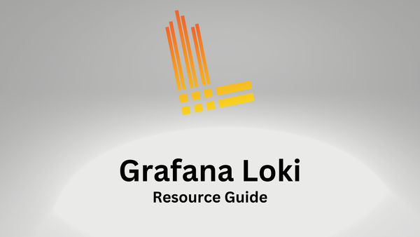 Grafana Loki | Resource Guide